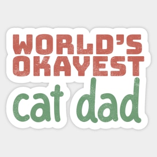 World's Okayest Cat Dad Sticker